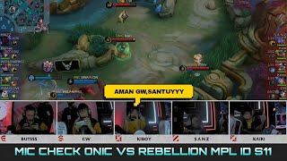 KOMUNIKASI SANTUYY ONIC VS REBELLION. MIC CHECK ONIC MEMBANTAI REBELLION | MPL ID S11