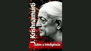 Sobre a Inteligência - Jiddu Krishnamurti