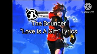 The Bouncer - Love Is A Gift (End Credits Song) [Lyrics]