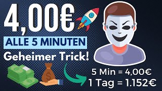 4,00€ ALLE 5 Min MIT DIESEM TRICK🕐🚀💸 Online Geld verdienen 2023 ohne Startkapital