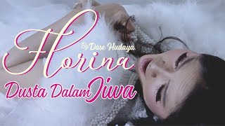 Florina Dusta Dalam Jiwa [Official Video Clip]