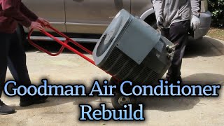 Rebuilding a 2005 Goodman Central Air Conditioner