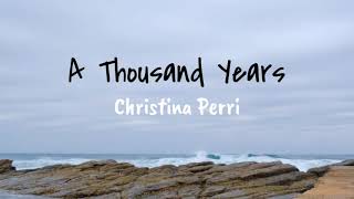 Christina Perri - A Thousand Years (Lyrics)