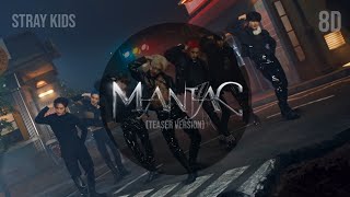 Stray Kids - "MANIAC" Teaser Version (8D AUDIO)