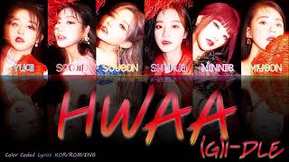 (G)I- DLE ((여자)아이들) - "Hwaa 화(火花)" Lyrics [Color Coded Lyrics Kor/Rom/Eng]