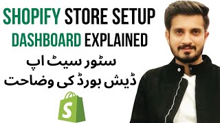 Shopify Store Setup and Dashboard Explained | Shopify tutorial Urdu/Hindi Full Course 2024