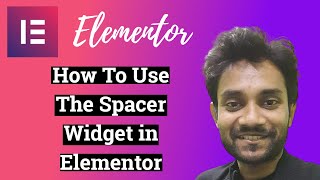 How To Use the Spacer Widget in Elementor