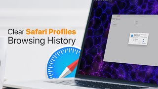 How to Clear Safari Browsing History for Specific Profiles