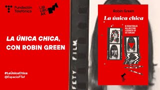 La única chica, con Robin Green - English