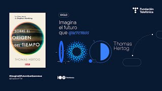 Imagina el futuro que queremos. Encuentro con Thomas Hertog (English)