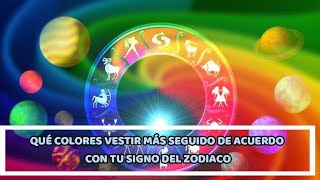 QUÉ COLORES VESTIR MÁS SEGUIDO DE ACUERDO CON TU SIGNO DEL ZODIACO