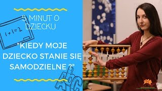 Kiedy moje dziecko będzie samodzielne? "5 minut o dziecku"