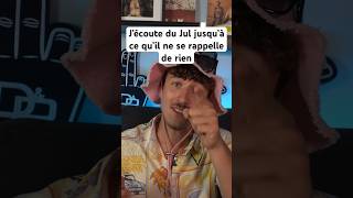 J'écoute du jul jusqu'à ce qu'il ne se rappelle de rien  #viral  #jul