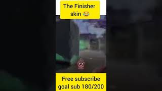 You need to buy this new skin the finisher