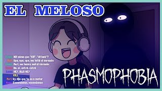 EL MELOSO - PHASMOPHOBIA