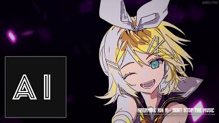 【Kagamine Rin AI】 Don't Stop The Music 【cover】