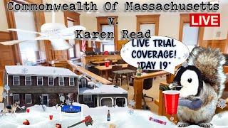 Commonwealth Of Massachusetts v. Karen Read LIVE Trial Coverage - Day 19 *MSP & Forensic Witnesses*