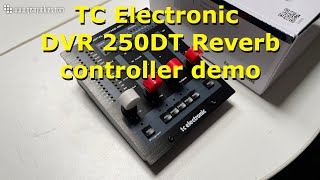 TC Electronic DVR 250DT Reverb controller demo