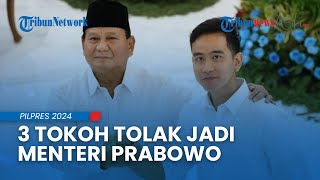 Ternyata Ada 3 Tokoh Tolak Jadi Menteri Pemerintahan Prabowo-Gibran, Ini Daftarnya