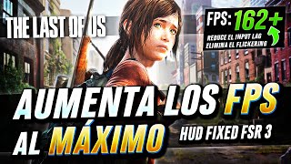 The Last of Us: ¡FPS Mejorados y Sin Problemas de Flickering! 🌄 [Fix HUD] 🔧