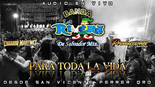 Banda La Rivera De Salvador Mtz - Para Toda La Vida