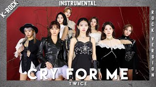 [INSTRUMENTAL] TWICE (트와이스) - CRY FOR ME (Rock / Band Version)