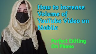 How to increase Volume of YouTube Videos on Mobile || how to increase Volume on Kinemaster..