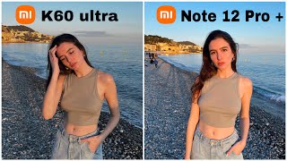 Redmi k60 ultra vs redmi note 12 pro plus Camera comparison ￼