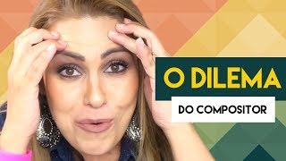 DILEMAS DO COMPOSITOR - MEDOS, INSEGURANÇAS E ARTE