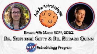 Developing Scientific Instruments in the Search for Life with Drs. Stephanie Getty & Richard Quinn!