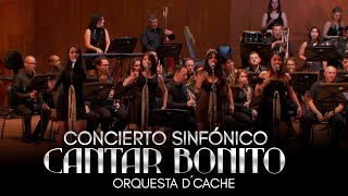 Cantar Bonito (Concierto Sinfónico) - Orquesta Femenina D'cache con La Banda Departamental