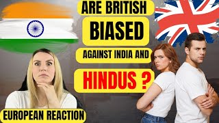 Are the British biased against India and Hindus? | Reaction