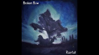 Rainfall // Broken Bow