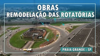 OBRAS DE REMODELAÇÃO DAS ROTATÓRIAS DA ENTRADA DE PRAIA GRANDE - SP