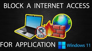 How to BLOCK Internet Access For an Application Windows 11