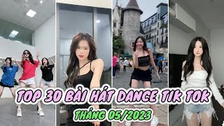 🎶 TỔNG HỢP 30 BÀI NHẠC NHẢY DANCE TRIỆU VIEW HOT TREND NHẤT TIK TOK VN THÁNG 05/2023 | TREND TIK TOK