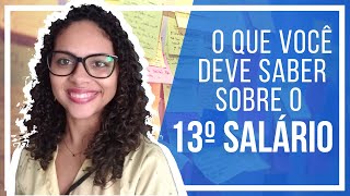 O que você precisa saber sobre o 13º SALÁRIO!