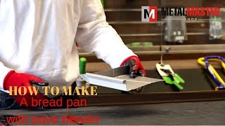 How to make bread pan with eave bender