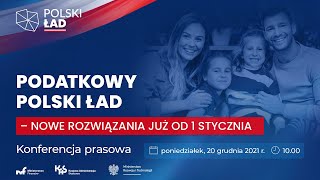 Konferencja prasowa "Podatkowy Polski Ład - nowe rozwiązania od 1 stycznia 2022"