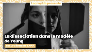 💬 La dissociation : le modèle de Young par le Dr Géraldine TAPIA