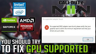 Call of Duty Modern Warfare II : How to Fix No SUPPORTED DXGI Adapter Found & fatal error