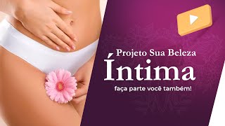 Projeto Sua Beleza Íntima.