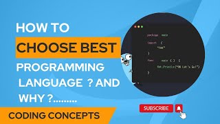 4. How to Choose the Best Programming Language ? And Why ?... ||Coding Concepts|| #golang #program