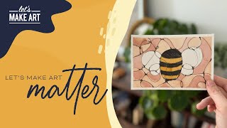 Let's Make Art Matter: Let It Be | Mini Tutorial by Sarah Cray & Let's Make Art