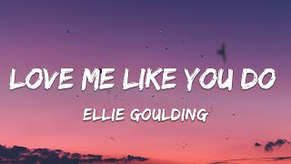 Ellie Goulding - Love Me Like You Do (Lyrics)