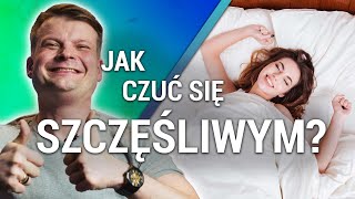 Jak czuć się szczęśliwym? (Jan Gajos)