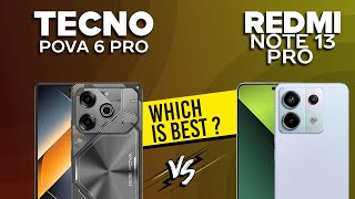 Tecno Pova 6 Pro VS Redmi Note 13 Pro - Full Comparison ⚡Which one is Best