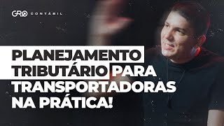 PLANEJAMENTO TRIBUTÁRIO PARA TRANSPORTADORAS | AULÃO COM ANDERSON GANDRA | GR CONTÁBIL