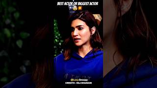 Best Actor or Biggest Actor🤔💥@rajshamani #shorts #podcast #ytshorts #nature #kritisanon #actor