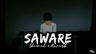 Saware (Slowed + Reverb) | Lofi Lover